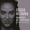 «Memórias da plantação» Grada Kilomba