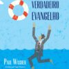 «O verdadeiro Evangelho» Paul Washer