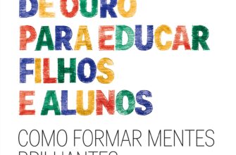 «20 Regras De Ouro Para Educar Filhos e Alunos» Augusto Cury