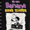 “Diário de um Banana 10: Bons tempos” Jeff Kinney