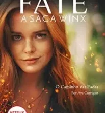 “Fate: a saga Winx – O caminho das fadas” Ava Corrigan