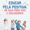 «Educar pela Positiva» Nuno Pinto Martins